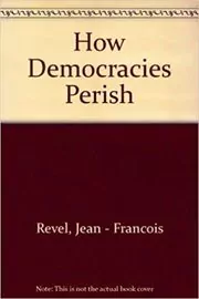 Book cover for "How Democracies Perish" by Jean-Francois Revel