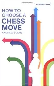 Book cover for "How To Choose A Chess Move" by Andrew Soltis