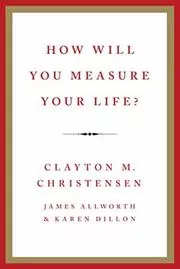 Book cover for "How Will You Measure Your Life?" by Clayton M. Christensen