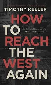 Book cover for "How to Reach the West Again" by Tim Keller