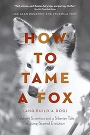 Book cover for "How to Tame a Fox" by Lee Alan Dugatkin