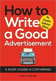 Book cover for "How to Write a Good Advertisement" by Victor O. Schwab