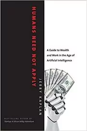 Book cover for "Humans Need Not Apply" by Jerry Kaplan