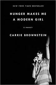 Book cover for "Hunger Makes Me a Modern Girl" by Carrie Brownstein