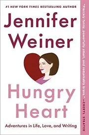 Book cover for "Hungry Heart" by Jennifer Weiner