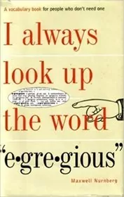 Book cover for "I Always Look Up the Word Egregious" by Maxwell Nurnberg