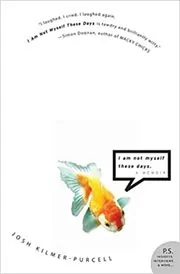 Book cover for "I Am Not Myself These Days" by Josh Kilmer-Purcell