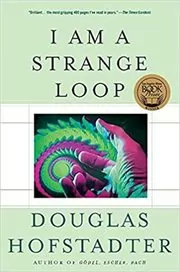 Book cover for "I Am a Strange Loop" by Douglas R. Hofstadter