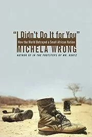 Book cover for "I Didn't Do It for You" by Michela Wrong