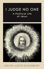 Book cover for "I Judge No One" by David Lloyd Dusenbury