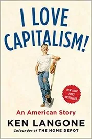 Book cover for "I Love Capitalism!" by Ken Langone