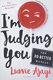 Book cover for "I'm Judging You" by Luvvie Ajayi