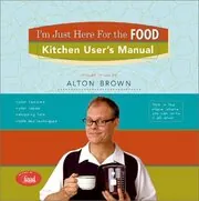 Book cover for "I'm Just Here for the Food" by Alton Brown
