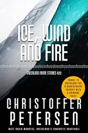 Book cover for "Ice, Wind and Fire" by Christoffer Petersen