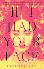 Book cover for "If I Had Your Face" by Frances Cha