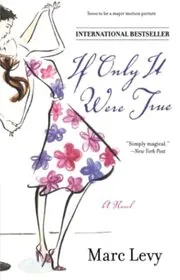 Book cover for "If Only It Were True / Just Like Heaven" by Marc Levy