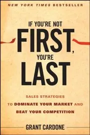 Book cover for "If You're Not First, You're Last" by Grant Cardone