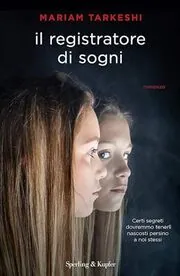 Book cover for "Il Registratore di Sogni" by Mariam Tarkeshi