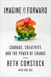 Book cover for "Imagine It Forward" by Beth Comstock