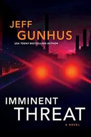 Book cover for "Imminent Threat" by Jeff Gunhus