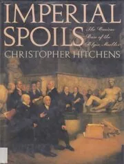 Book cover for "Imperial Spoils" by Christopher Hitchens