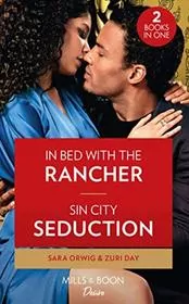 Book cover for "In Bed With the Rancher/ Sin City Seduction" by Zuri Day