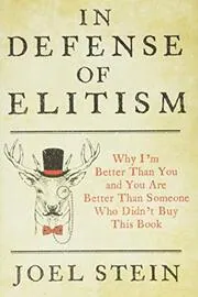 Book cover for "In Defense of Elitism" by Joel Stein