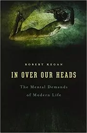 Book cover for "In Over Our Heads" by Robert Kegan