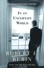 Book cover for "In an Uncertain World" by Robert Rubin