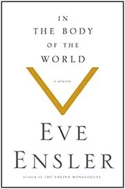 Book cover for "In the Body of the World" by Eve Ensler