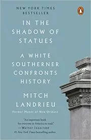 Book cover for "In the Shadow of Statues" by Mitch Landrieu