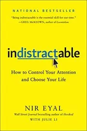 Book cover for "Indistractable" by Nir Eyal
