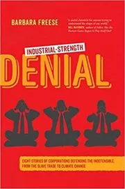 Book cover for "Industrial-Strength Denial" by Barbara Freese