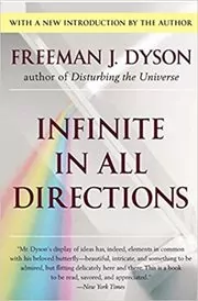 Book cover for "Infinite in All Directions" by Freeman J. Dyson