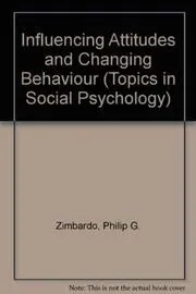 Book cover for "Influencing Attitudes and Changing Behavior" by Dr. Phil Zimbardo
