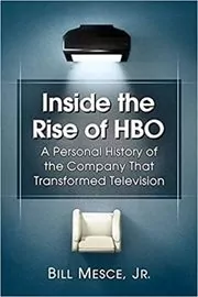 Book cover for "Inside the Rise of HBO" by Bill Mesce Jr.