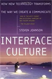 Book cover for "Interface Culture" by Steven A. Johnson