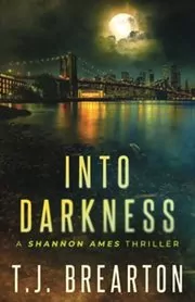 Book cover for "Into Darkness / The Killing Time" by TJ Brearton