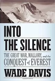 Book cover for "Into the Silence" by Wade Davis