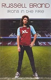 Book cover for "Irons in the Fire" by Russell Brand