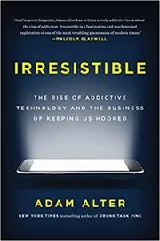 Book cover for "Irresistible" by Adam Alter