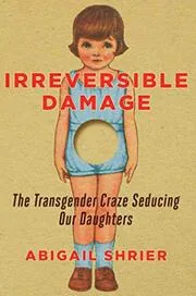 Book cover for "Irreversible Damage" by Abigail Shrier