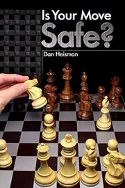 Book cover for "Is Your Move Safe?" by Dan Heisman