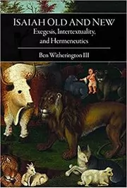 Book cover for "Isaiah Old and New" by Ben Witherington III