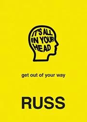 Book cover for "It's All In Your Head" by Russ