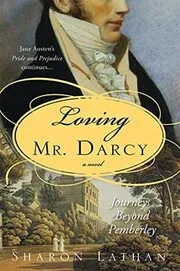 Book cover for "Journeys Beyond Pemberley / Loving Mr. Darcy" by Sharon Lathan