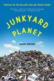Book cover for "Junkyard Planet" by Adam Minter