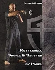 Book cover for "Kettlebell Simple & Sinister" by Pavel Tsatsouline