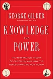 Book cover for "Knowledge and Power" by George Gilder