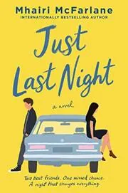 Book cover for "Last Night / Just Last Night" by Mhairi McFarlane